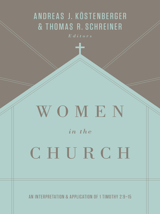 Title details for Women in the Church () by Andreas J. Köstenberger - Available